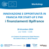 Innovazione e opportunità in Francia per start-up e PMI: i finanziamenti Bpifrance – Pescara, 20 dicembre